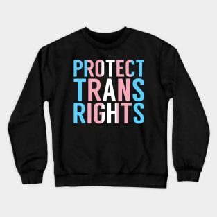 Protect Trans Rights Crewneck Sweatshirt